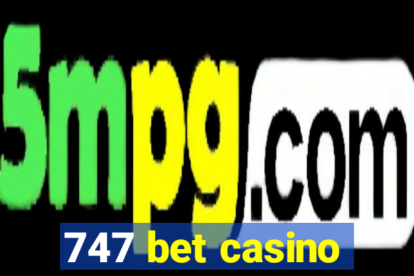 747 bet casino